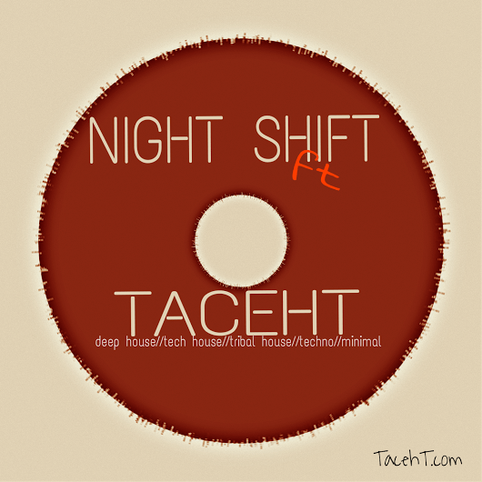 Night Shift ft TacehT vol Mind Changes&nbsp;1-14-18